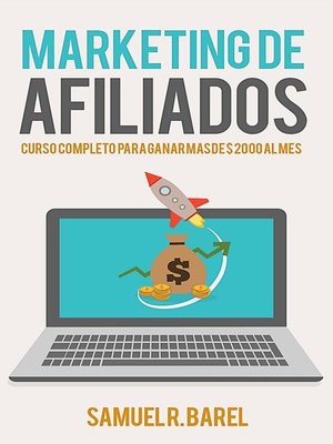 cover image of Marketing De Afiliados , Curso Completo Para Ganar $ 2000 Al Mes